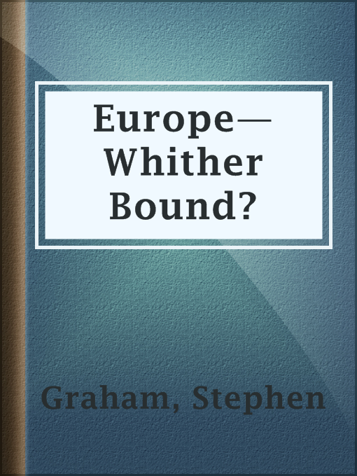 Europe—Whither Bound? : Being Letters of Travel from the Capitals of Europe in the Year 1921