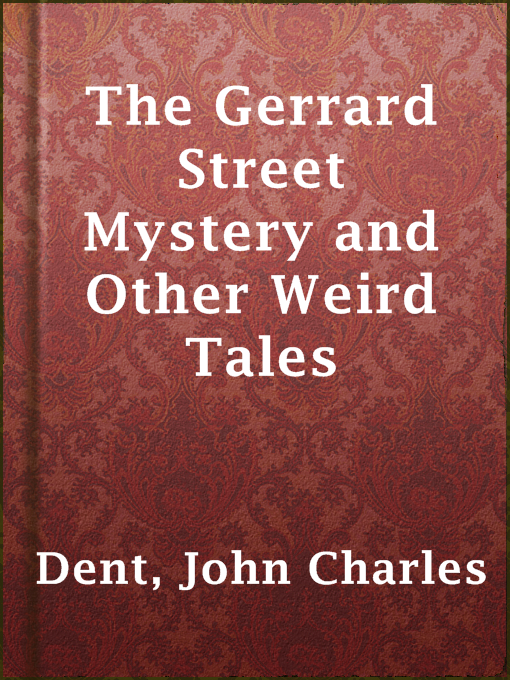 The Gerrard Street Mystery and Other Weird Tales