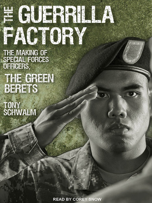 The Guerrilla Factory : The Making of Special Forces Officers, the Green Berets