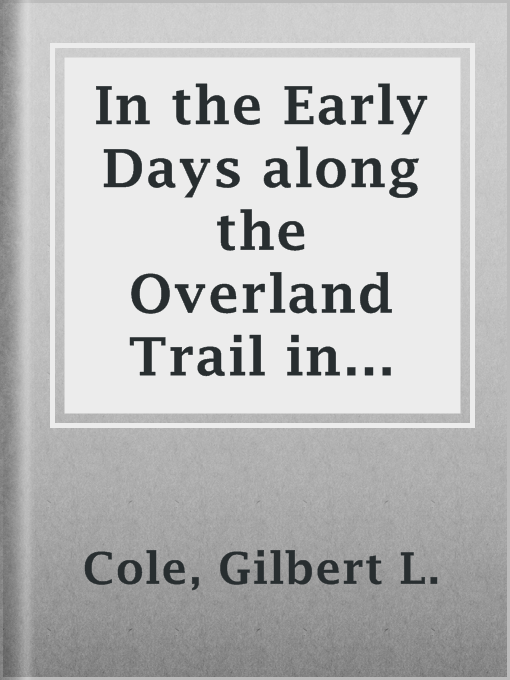 In the Early Days along the Overland Trail in Nebraska Territory, in 1852