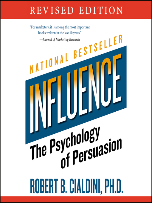 Influence : The Psychology of Persuasion