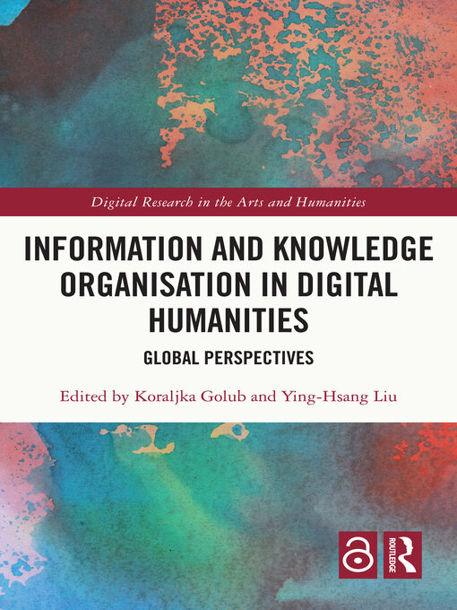 Information and Knowledge Organisation in Digital Humanities : Global Perspectives