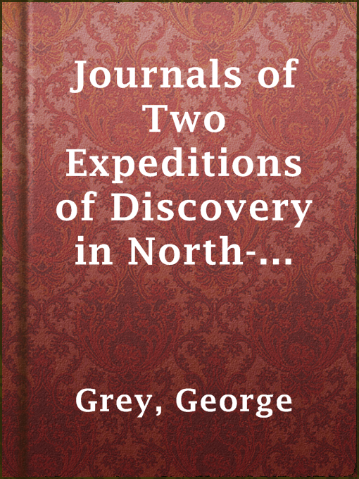 Journals of Two Expeditions of Discovery in North-West and Western Australia, Volume 1