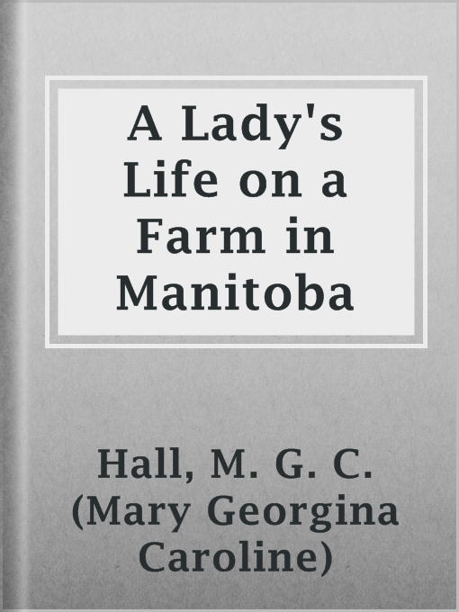 A Lady's Life on a Farm in Manitoba