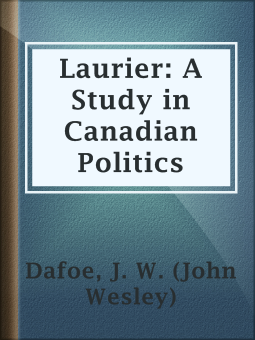 Laurier: A Study in Canadian Politics