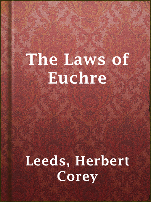 The Laws of Euchre : As adopted by the Somerset Club of Boston, March 1, 1888