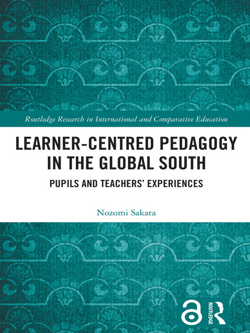 Learner-Centred Pedagogy in the Global South : Pupils and Teachers' Experiences