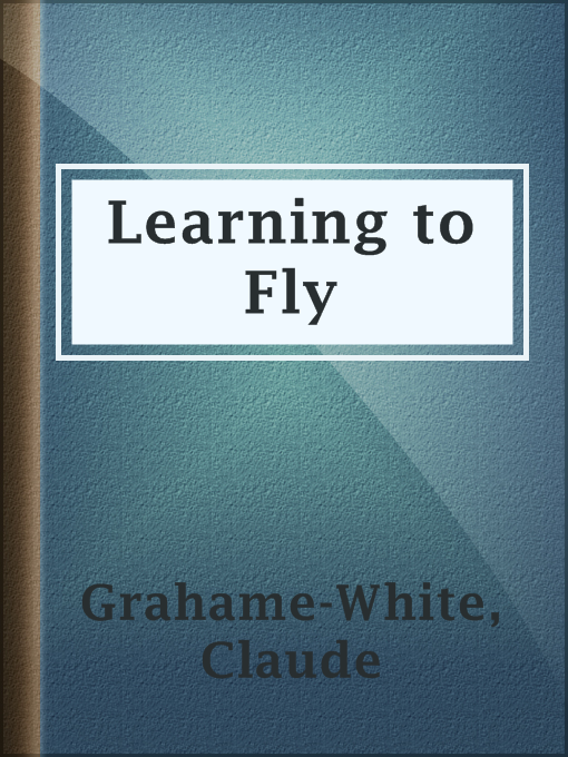 Learning to Fly : A Practical Manual for Beginners