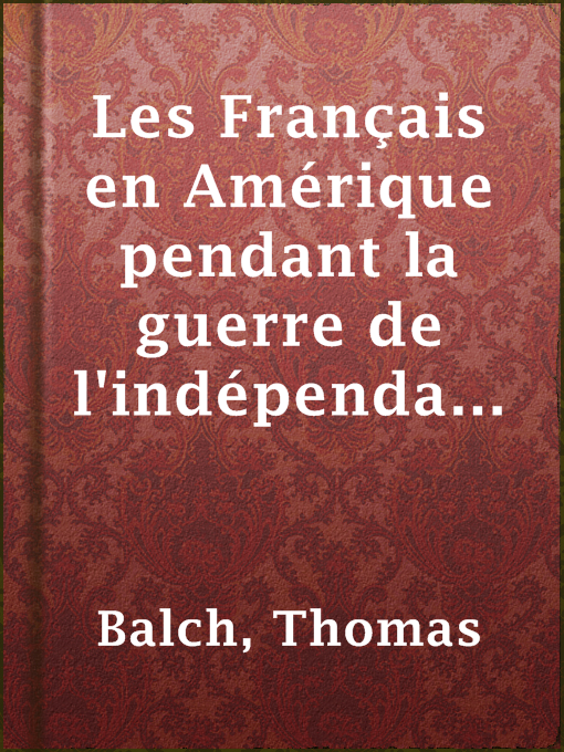 Les Français en Amérique pendant la guerre de l'indépendance des États-Unis 1777-1783