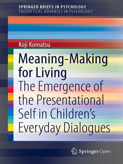 Meaning-Making for Living : The Emergence of the Presentational Self in Children's Everyday Dialogues