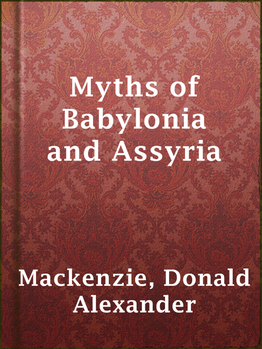 Myths of Babylonia and Assyria