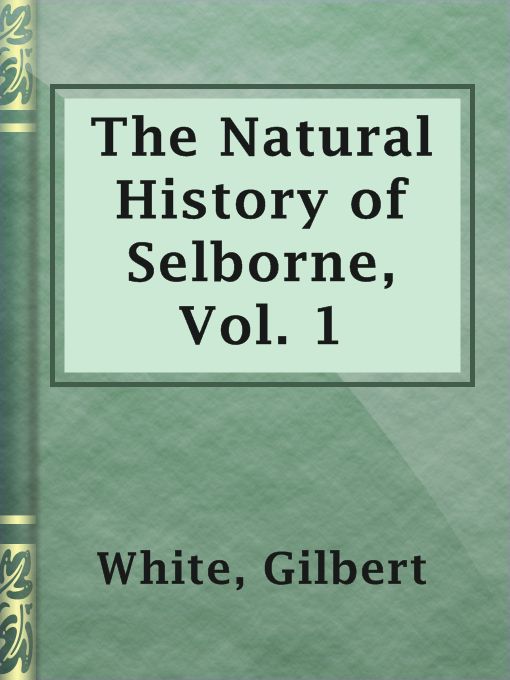 The Natural History of Selborne, Vol. 1
