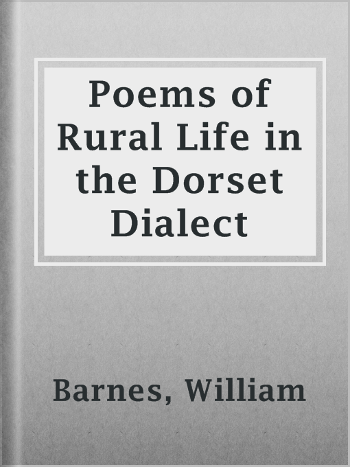 Poems of Rural Life in the Dorset Dialect