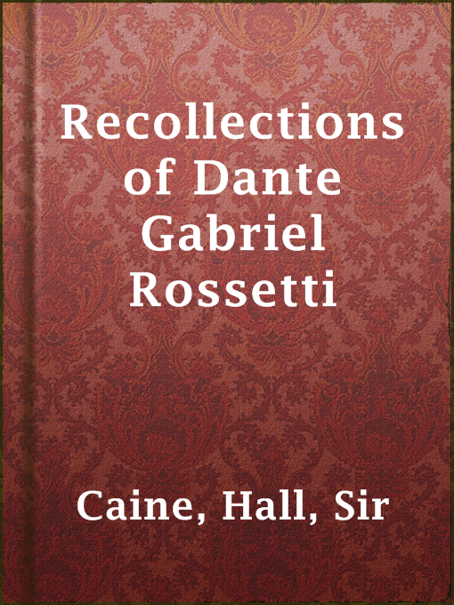 Recollections of Dante Gabriel Rossetti