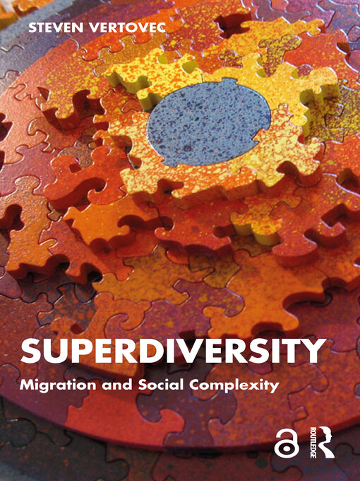 Superdiversity : Migration and Social Complexity