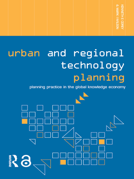 Urban and Regional Technology Planning : Planning Practice in the Global Knowledge Economy
