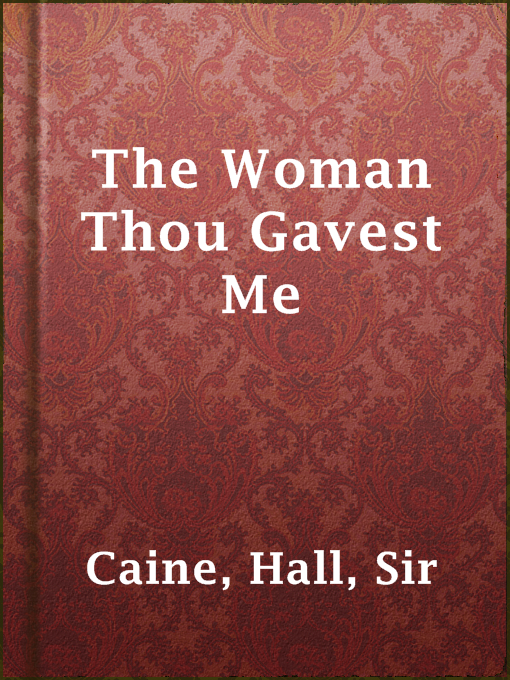 The Woman Thou Gavest Me : Being the Story of Mary O'Neill