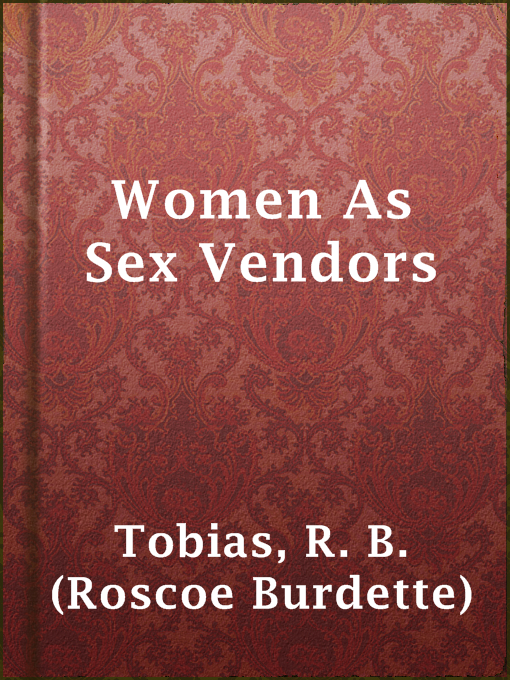 Women As Sex Vendors : or, Why Women Are Conservative (Being a View of the Economic Status of Woman)