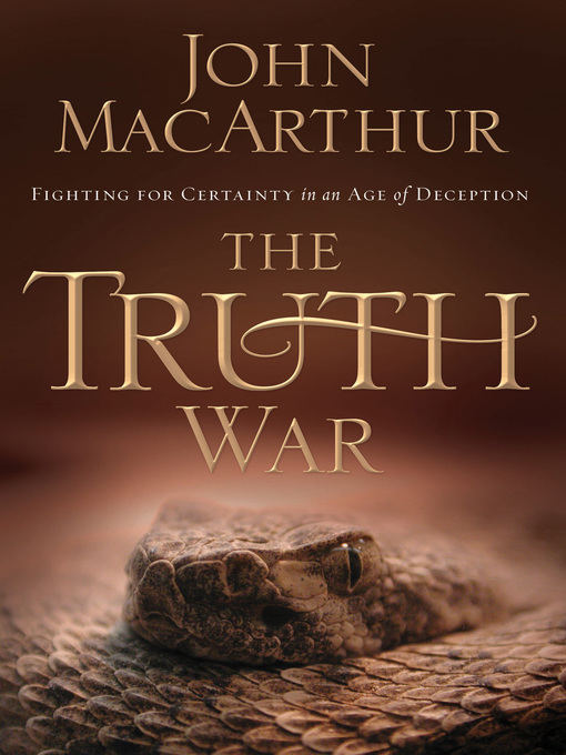 The Truth War : Fighting for Certainty in an Age of Deception