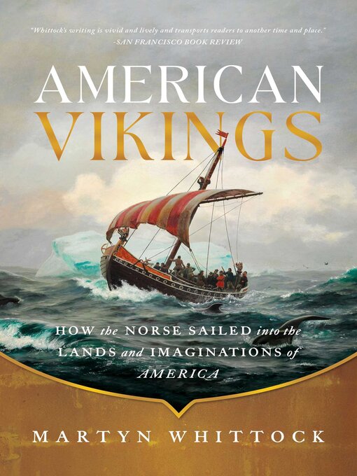 American Vikings : How the Norse Sailed into the Lands and Imaginations of America