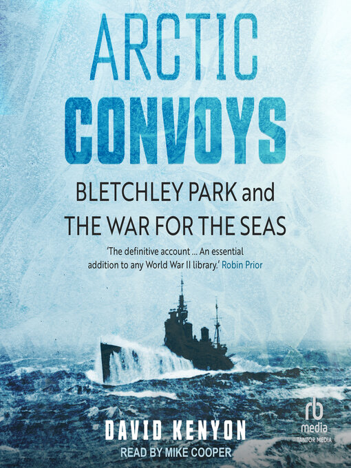 Arctic Convoys : Bletchley Park and the War for the Seas