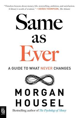 Same as ever : a guide to what never changes