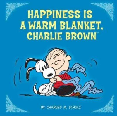 Happiness is a warm blanket, Charlie Brown