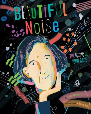 Beautiful noise : the music of John Cage