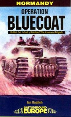 Operation Bluecoat : the British armoured breakout
