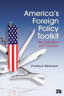 America's foreign policy toolkit : key institutions and processes