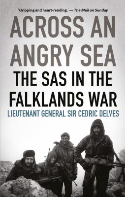 Across an angry sea : the SAS in the Falklands War