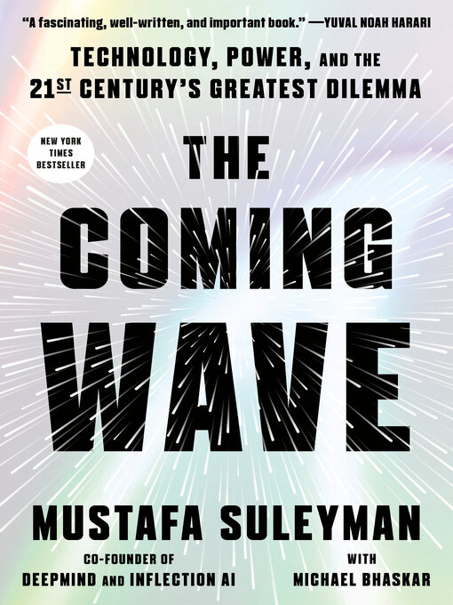 The Coming Wave : Technology, Power, and the Twenty-first Century's Greatest Dilemma