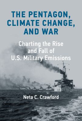 The Pentagon, climate change, and war : charting the rise and fall of U.S. military emissions