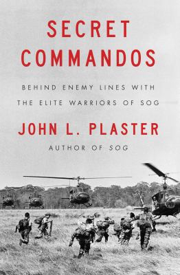 Secret commandos : behind enemy lines with the elite warriors of SOG