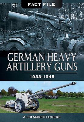 German heavy artillery guns : 1933-1945