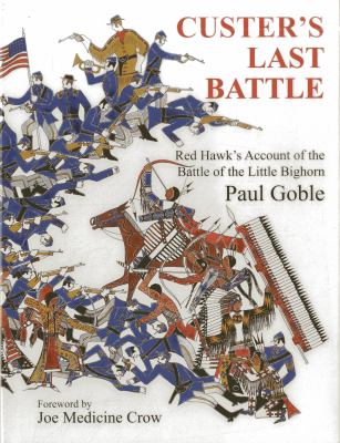 Custer's last battle : Red Hawk's account of the Battle of the Little Bighorn, June 25, 1876