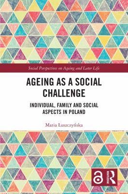 Ageing as a social challenge : individual, family and social aspects in Poland