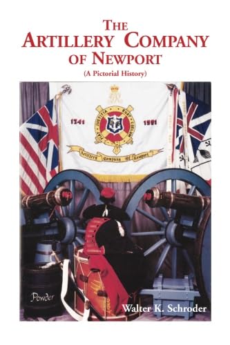 The Artillery Company of Newport : (A Pictorial History)