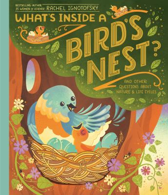 What's inside a bird's nest? : and other questions about nature & life cycles