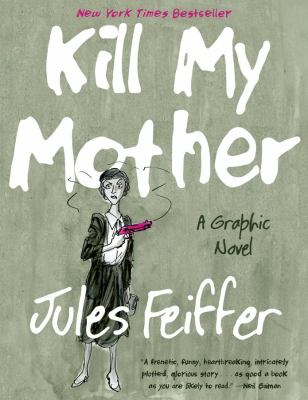 Kill my mother : a graphic novel