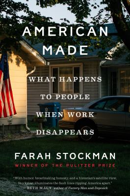 American made : what happens to people when work disappears