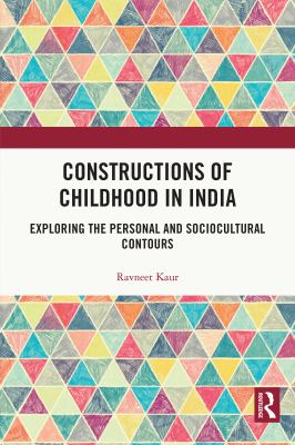 Constructions of childhood in India : exploring the personal and socio-cultural contours