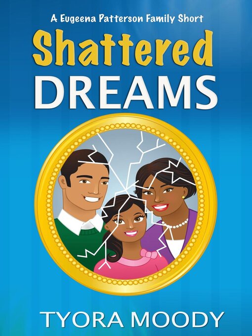 Shattered Dreams : A Short Story: Eugeena Patterson Family Shorts, #1
