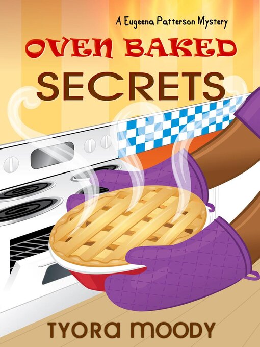 Oven Baked Secrets : Eugeena Patterson Mysteries, #2