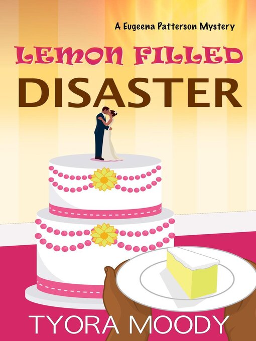 Lemon Filled Disaster : Eugeena Patterson Mysteries, #3