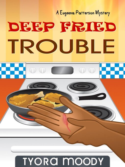 Deep Fried Trouble : Eugeena Patterson Mysteries, #1