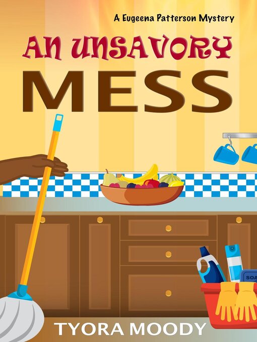 An Unsavory Mess : Eugeena Patterson Mysteries, #5