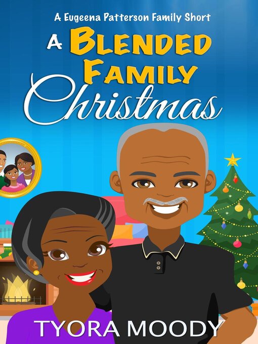 A Blended Family Christmas : A Short Story: Eugeena Patterson Family Shorts, #2