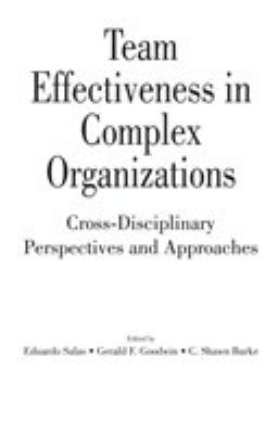 Team effectiveness in complex organizations : cross-disciplinary perspectives and approaches