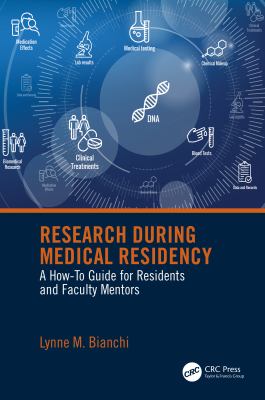 Research during medical residency : a how-to guide for residents and faculty mentors